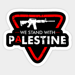 We Stand With Palestine & We Fight For Palestine For Freedom Sticker